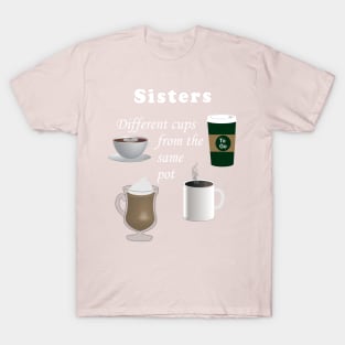 Lispe Sisters 4 Different Cups from the Same Pot T-Shirt